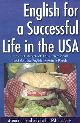 english for a successful life in the usa,a workbook of advice for esl students