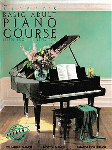 alfred´s basic adult piano course,lesson book level two (en Inglés)