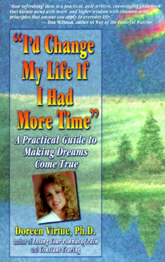 i´d change my life if i had more time,a practical guide to making dreams come true (en Inglés)