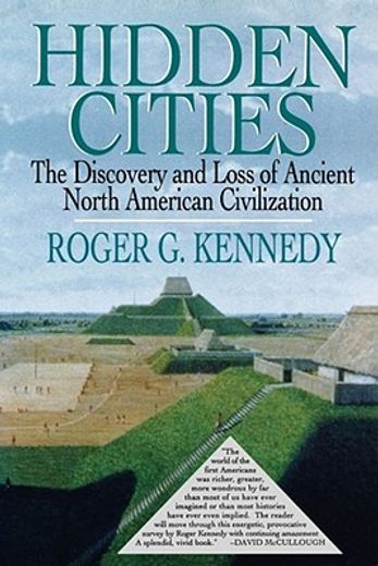 hidden cities,the discovery and loss of ancient north american cities (in English)