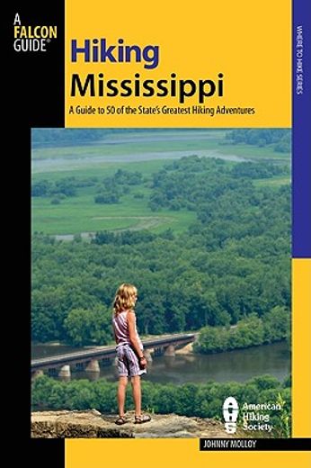 hiking mississippi,a guide to 50 of the state´s greatest hiking adventures