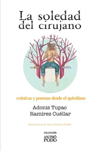 La soledad del cirujano: Crónicas y poemas desde el quirófano (in Spanish)