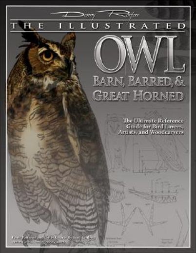 the illustrated owl,barn, barred, & great horned: the ultimate reference guide for bird lovers, woodcarvers, and artists