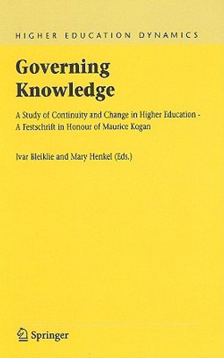 governing knowledge,a study of continuity and change in high education