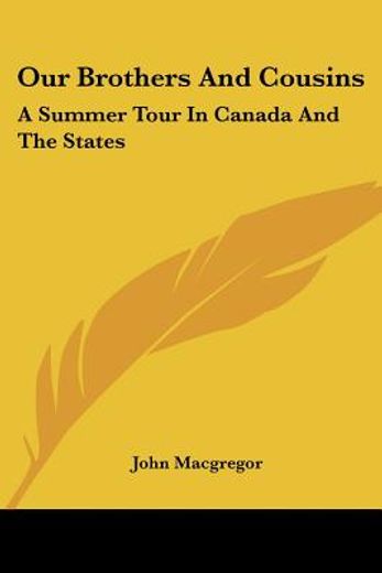 our brothers and cousins: a summer tour