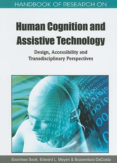 handbook of research on human cognition and assistive technology,design, accessibility and transdisciplinary perspectives
