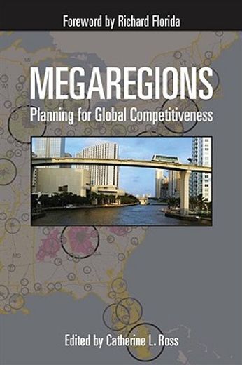 Megaregions: Planning for Global Competitiveness (en Inglés)