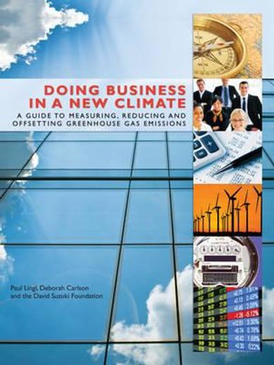 Doing Business in a New Climate: A Guide to Measuring, Reducing and Offsetting Greenhouse Gas Emissions (in English)