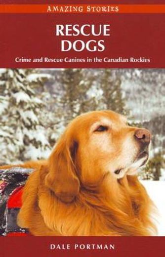 rescue dogs,crime and rescue in the canadian rockies