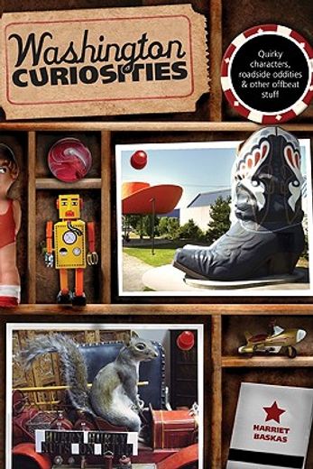 washington curiosities,quirky characters, roadside oddities & other offbeat stuff (in English)