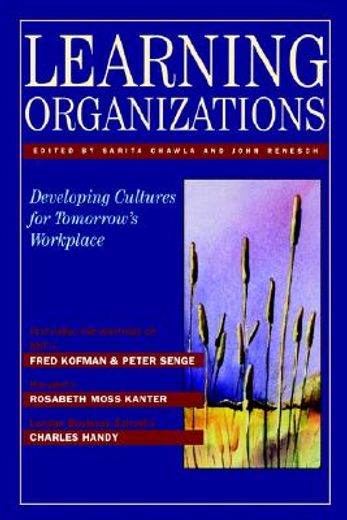 Learning Organizations: Developing Cultures for Tomorrow's Workplace (en Inglés)