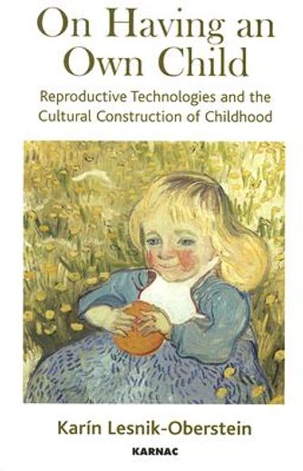 on having an own child,reproductive technologies and the cultural construction of childhood