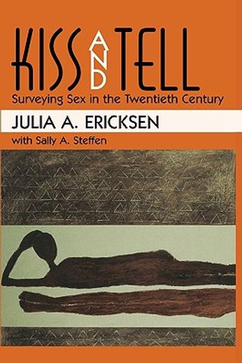kiss and tell,surveying sex in the twentieth century