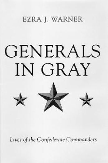 generals in gray,lives of the confederate commanders (en Inglés)