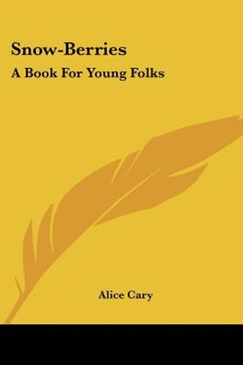 snow-berries: a book for young folks