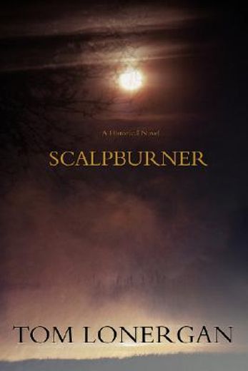 scalpburner:a historical novel