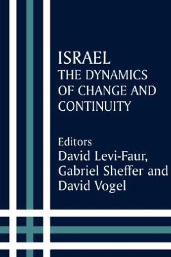 israel,the dynamics of change and continuity