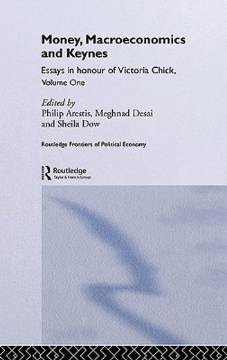 money, macroeconomics an keynes,essays in honour of victoria chick