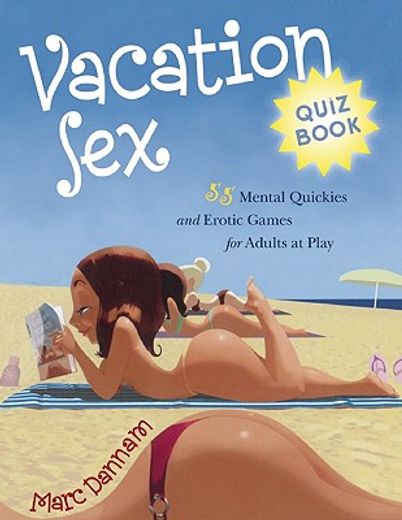 vacation sex quiz book,55 mental quickies and erotic games for adults at play (en Inglés)
