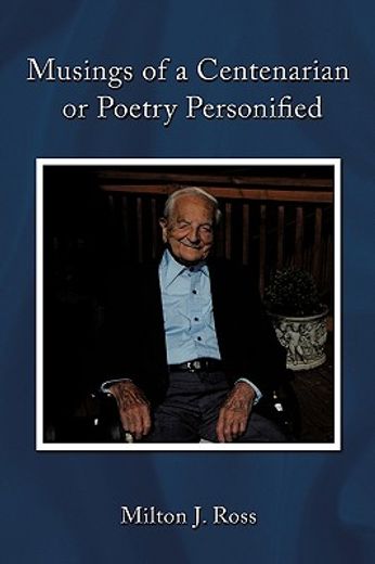musings of a centenarian or poetry personified