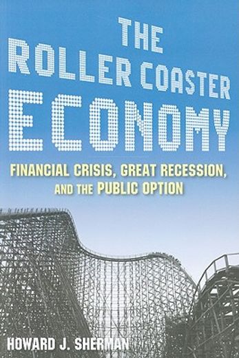 the roller coaster economy,financial crisis, great recession and the public opinion