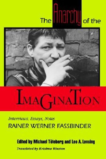 the anarchy of the imagination,interviews, essays, notes