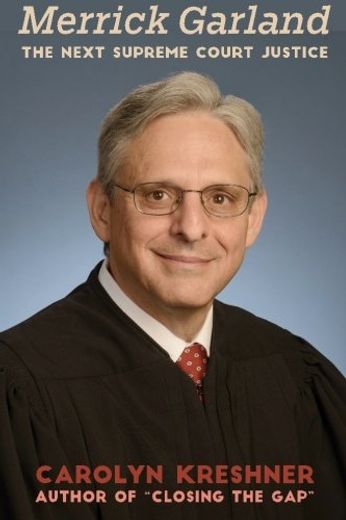 Merrick Garland: The Next Supreme Court Justice (en Inglés)