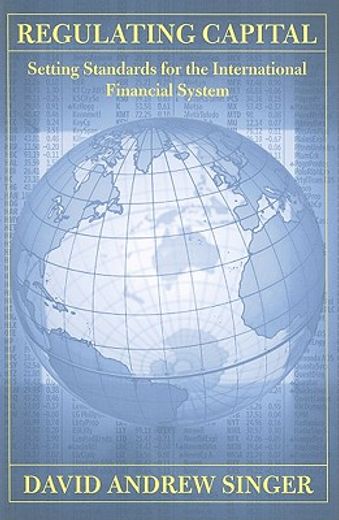 regulating capital,setting standards for the international financial system (en Inglés)