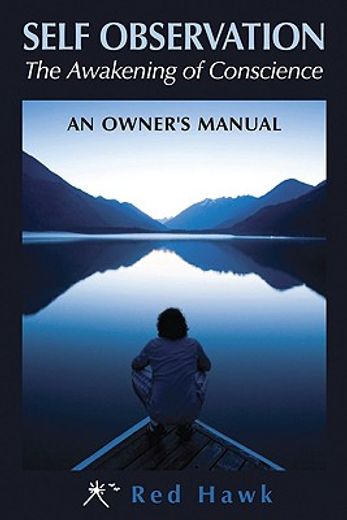 self observation,the awakening of conscience, an owner´s manual (in English)