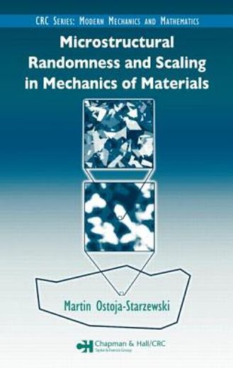 Microstructural Randomness and Scaling in Mechanics of Materials (en Inglés)