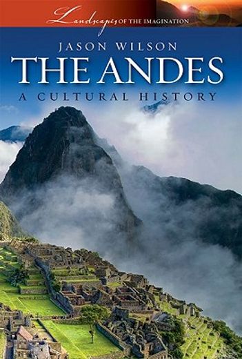 the andes,a cultural history