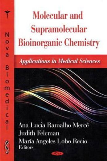 molecular and supramolecular bioinorganic chemistry,applications in medical sciences