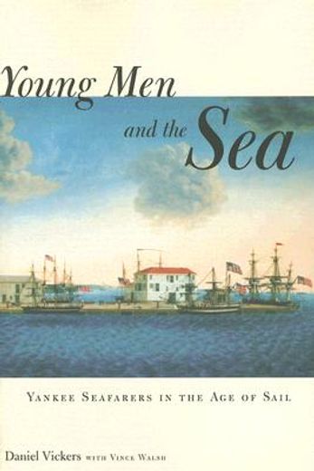 young men and the sea,yankee seafarers in the age of sail