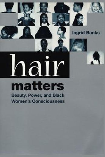 hair matters,beauty, power, and black women´s consciousness