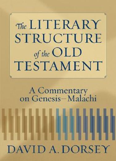 the literary structure of the old testament,a commentary on genesis-malachi (en Inglés)