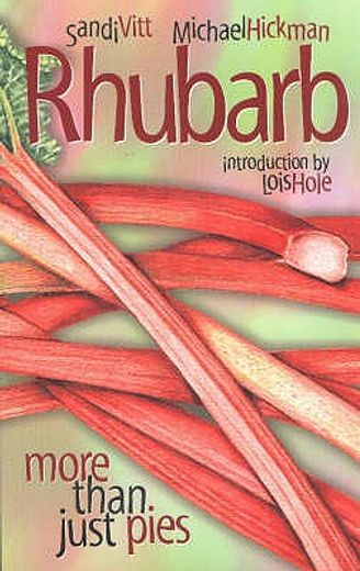 rhubarb,more than just pies