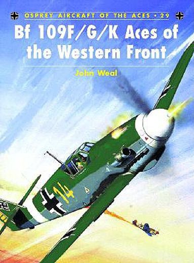 Bf 109 F/G/K Aces of the Western Front (en Inglés)