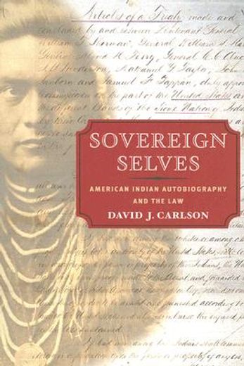 sovereign selves,american indian autobiography and the law