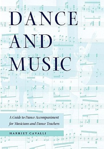 dance and music,a guide to dance accompaniment for musicians and dance teachers