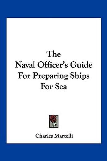 the naval officer`s guide for preparing ships for sea