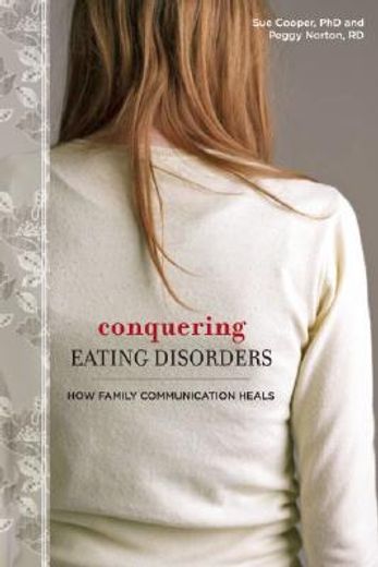 conquering eating disorders,how family communication heals