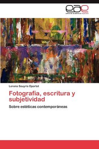 fotograf a, escritura y subjetividad (in Spanish)