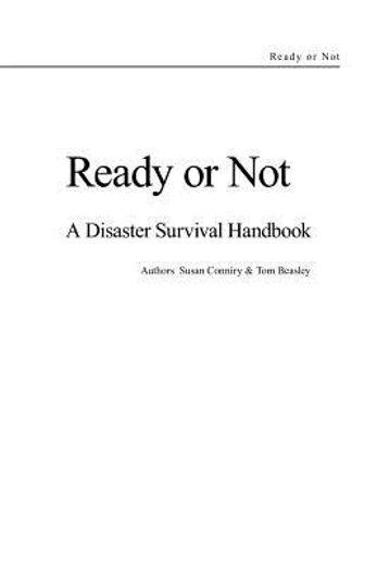 ready or not,a disaster survival handbook