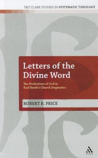 letters of the divine word,the perfections of god in karl barth`s church dogmatics