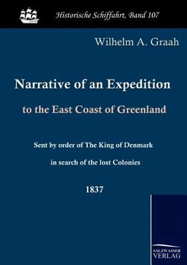 narrative of an expedition to the east coast of greenland,sent by order of the king of denmark in search of the lost colonies
