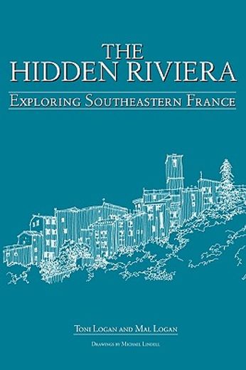 the hidden riviera,exploring southeastern france (en Inglés)