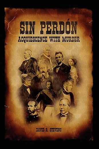 sin perdón: acquiescence with murder-volume 1