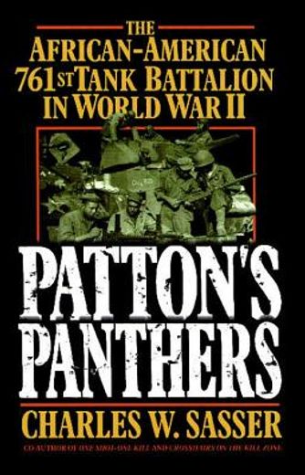 patton´s panthers,the african-american 761st tank battalion in world war ii