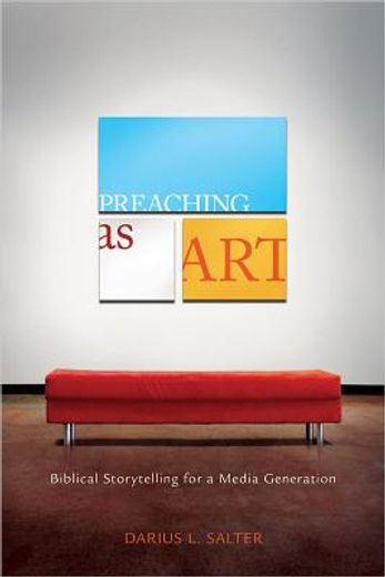 preaching as art,biblical storytelling for a media generation (in English)