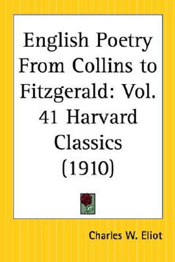 english poetry from collins to fitzgerald,harvard classics 1910